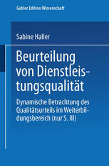 Beurteilung von Dienstleistungsqualität : Dynamische Betrachtung des Qualitätsurteils im Weiterbildungsbereich