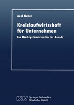 Kreislaufwirtschaft für Unternehmen : Ein fließsystemorientierter Ansatz