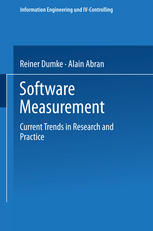 Software Measurement : Current Trends in Research and Practice.