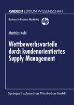 Wettbewerbsvorteile durch kundenorientiertes Supply Management