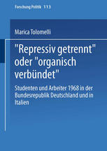 "Repressiv getrennt" oder "organisch verbündet" : Studenten und Arbeiter 1968 in der Bundesrepublik Deutschland und in Italien