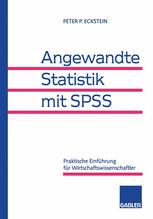 Angewandte Statistik mit SPSS : Praktische Einführung für Wirtschaftswissenschaftler