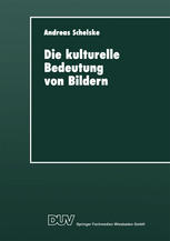 Die kulturelle Bedeutung von Bildern Soziologische und semiotische Überlegungen zur visuellen Kommunikation