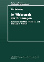 Im Widerstreit der Ordnungen : Kulturelle Identität, Subsistenz und Ökologie in Bolivien