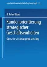 Kundenorientierung strategischer Geschäftseinheiten : Operationalisierung und Messung