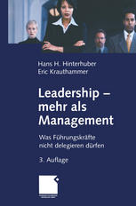 Leadership -- mehr als Management Was Führungskräfte nicht delegieren dürfen