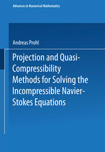 Projection and Quasi-Compressibility Methods for Solving the Incompressible Navier-Stokes Equations.