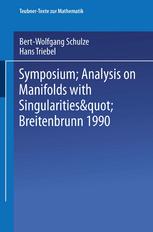 Symposium 'Analysis on Manifolds with Singularities', Breitenbrunn 1990