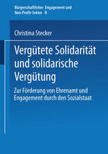 Vergütete Solidarität und solidarische Vergütung : Zur Förderung von Ehrenamt und Engagement durch den Sozialstaat