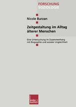 Zeitgestaltung im Alltag älterer Menschen : Eine Untersuchung im Zusammenhang mit Biographie und sozialer Ungleichheit