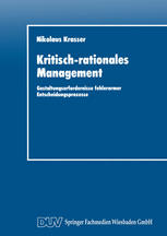 Kritisch-rationales Management Gestaltungserfordernisse fehlerarmer Entscheidungsprozesse