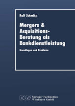 Mergers & Acquisitions-Beratung als Bankdienstleistung Grundlagen und Probleme