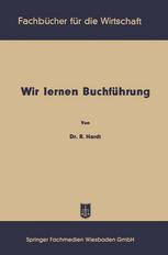 Wir Lernen Buchführung : Ein Lehr- und Übungsbuch Für Den Schul-, Kurs- und Selbstunterricht.