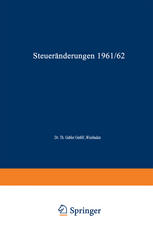 Steueränderungen 1961/62 : Auf Grund D. Steueränderungsgesetzes Vom 13. Juli 1961 (BGBl. I) U. D. 11. Änderungsgesetzes Zum Umsatzsteuergesetz 1961.