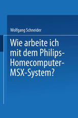 Wie arbeite ich mit dem Philips Homecomputer MSX™ -- System?