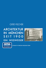 Architektur in München seit 1900 : Ein Wegweiser