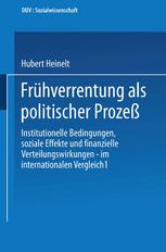 Frühverrentung als politischer Prozeß Institutionelle Bedingungen, soziale Effekte und finanzielle Verteilungswirkungen -- im internationalen Vergleich