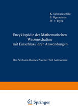 Encyklopädie der Mathematischen Wissenschaften mit Einschluss ihrer Anwendungen : Des Sechsten Bandes Zweiter Teil Astronomie