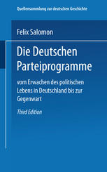 Die Deutschen Parteiprogramme : Vom Erwachen des Politischen Lebens in Deutschland bis zur Gegenwart