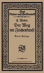 Der Weg zur Zeichenkunst : Ein Büchlein für theoretische und praktische Selbstbildung