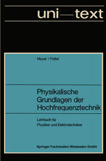 Physikalische Grundlagen der Hochfrequenztechnik Eine Darst. mit zahlreichen Versuchsbeschreibungen. Lehrbuch f. Physiker u. Elektrotechniker