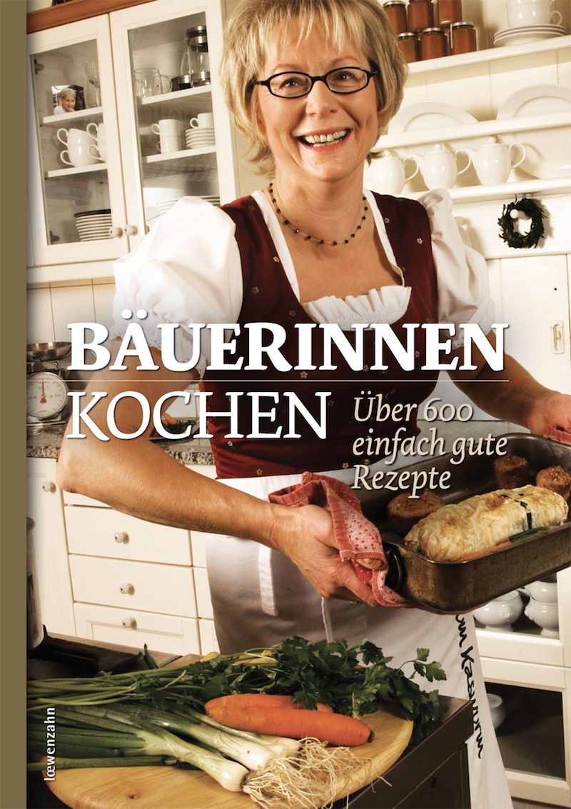 Bäuerinnen kochen. Über 600 einfach gute Rezepte