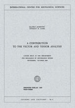 A Contribution to the Vector and Tensor Analysis : Course Held at the Department for Mechanics of Deformable Bodies September - October 1969.