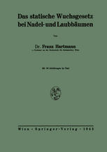 Das statische Wuchsgesetz bei Nadel- und Laubbäumen Neue Erkenntnis über Ursache, Gesetzmäßigkeit und Sinn des Reaktionsholzes