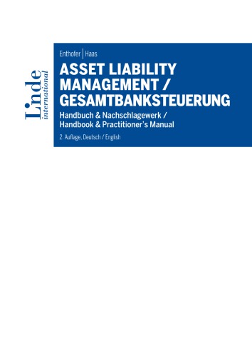 Asset liability management = Gesamtbanksteuerung Handbuch & Nachschlagewerk