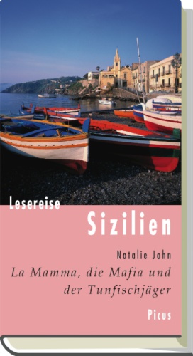 Lesereise Sizilien La Mamma, die Mafia und der Thunfischjäger