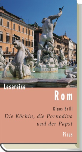 Lesereise Rom. Die Köchin, die Pornodiva und der Papst