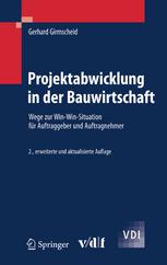 Projektabwicklung in der Bauwirtschaft Wege zur Win-Win-Situation für Auftraggeber und Auftragnehmer ; mit 8 Tabellen