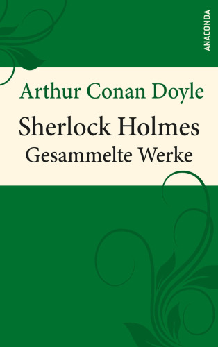 Doyle - Sherlock Holmes - Gesammelte Werke