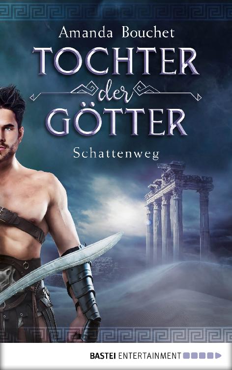 Tochter der Götter - Schattenweg Roman