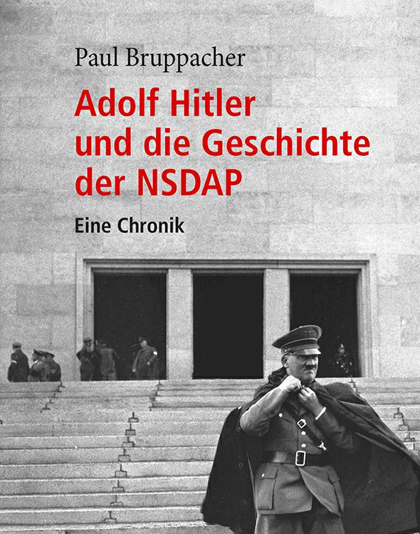 Adolf Hitler und die Geschichte der NSDAP Teil 1 1889 bis 1937