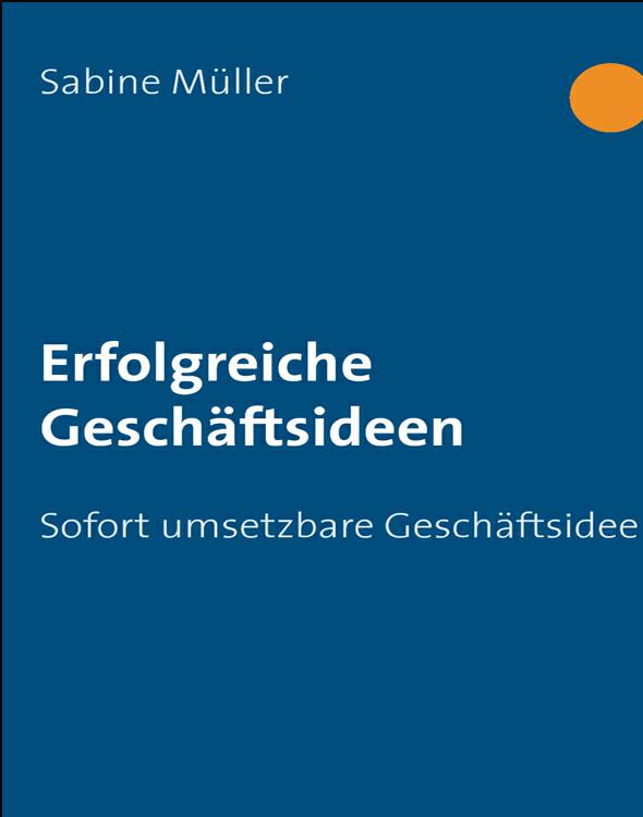 Erfolgreiche Geschäftsideen Sofort umsetzbare Geschäftsideen