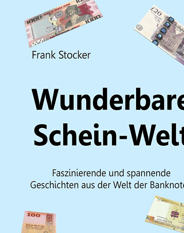 Wunderbare Schein-Welt Spannende und faszinierende Geschichten aus der Welt der Banknoten