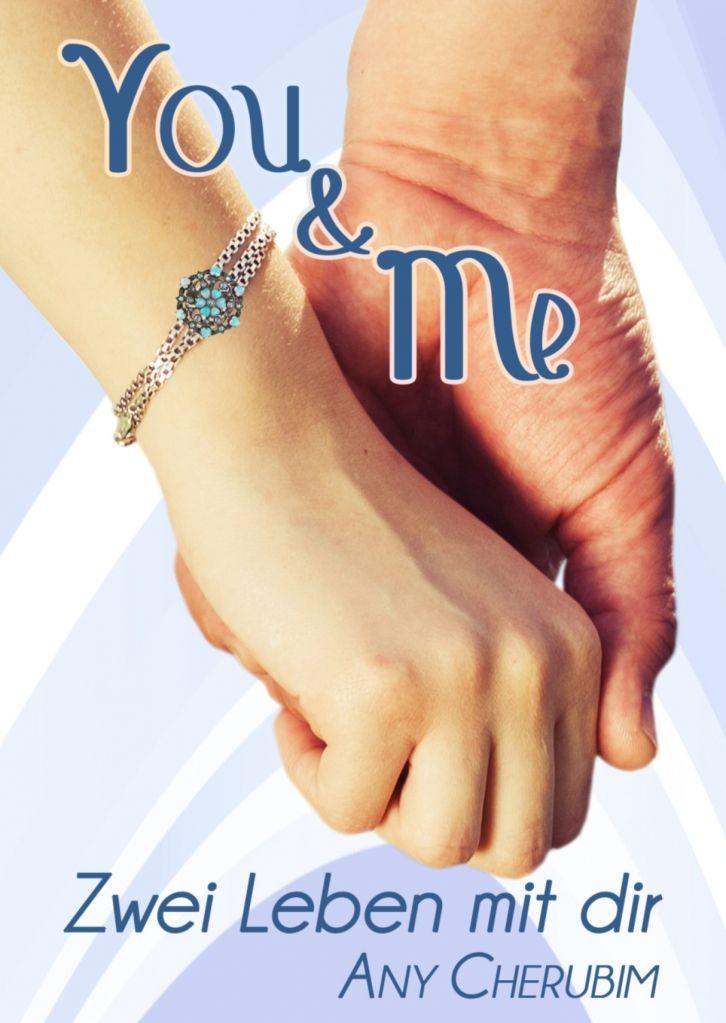 YOU & ME - Zwei Leben mit dir Band 1