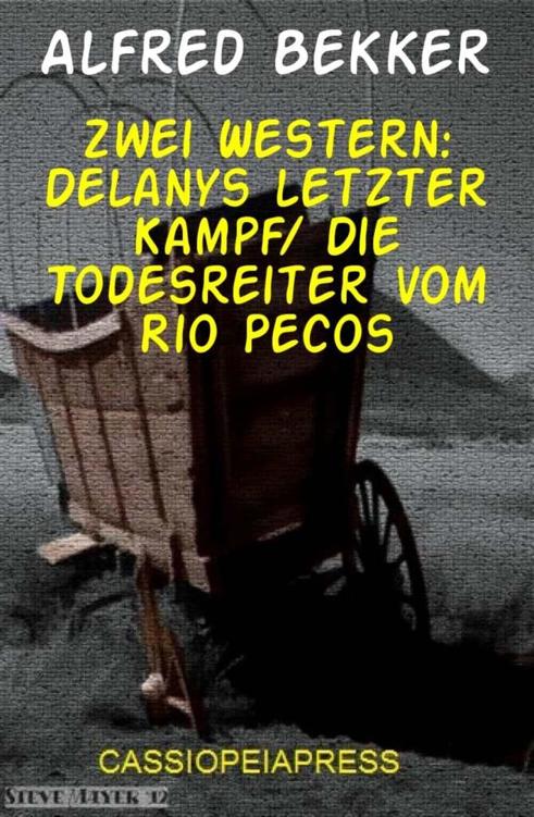 Zwei Western: Delanys letzter Kampf/ Die Todesreiter vom Rio Pecos