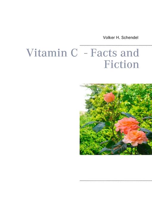 Vitamin C--Facts and Fiction