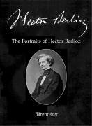 The portraits of Hector Berlioz / [1] The portraits of Hector Berlioz ; [Hauptband].