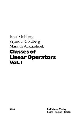 Classes of Linear Operators, Vol. 1