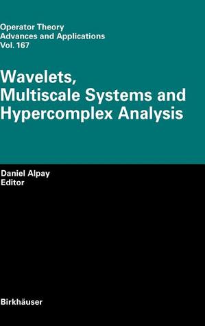 Wavelets, Multiscale Systems and Hypercomplex Analysis