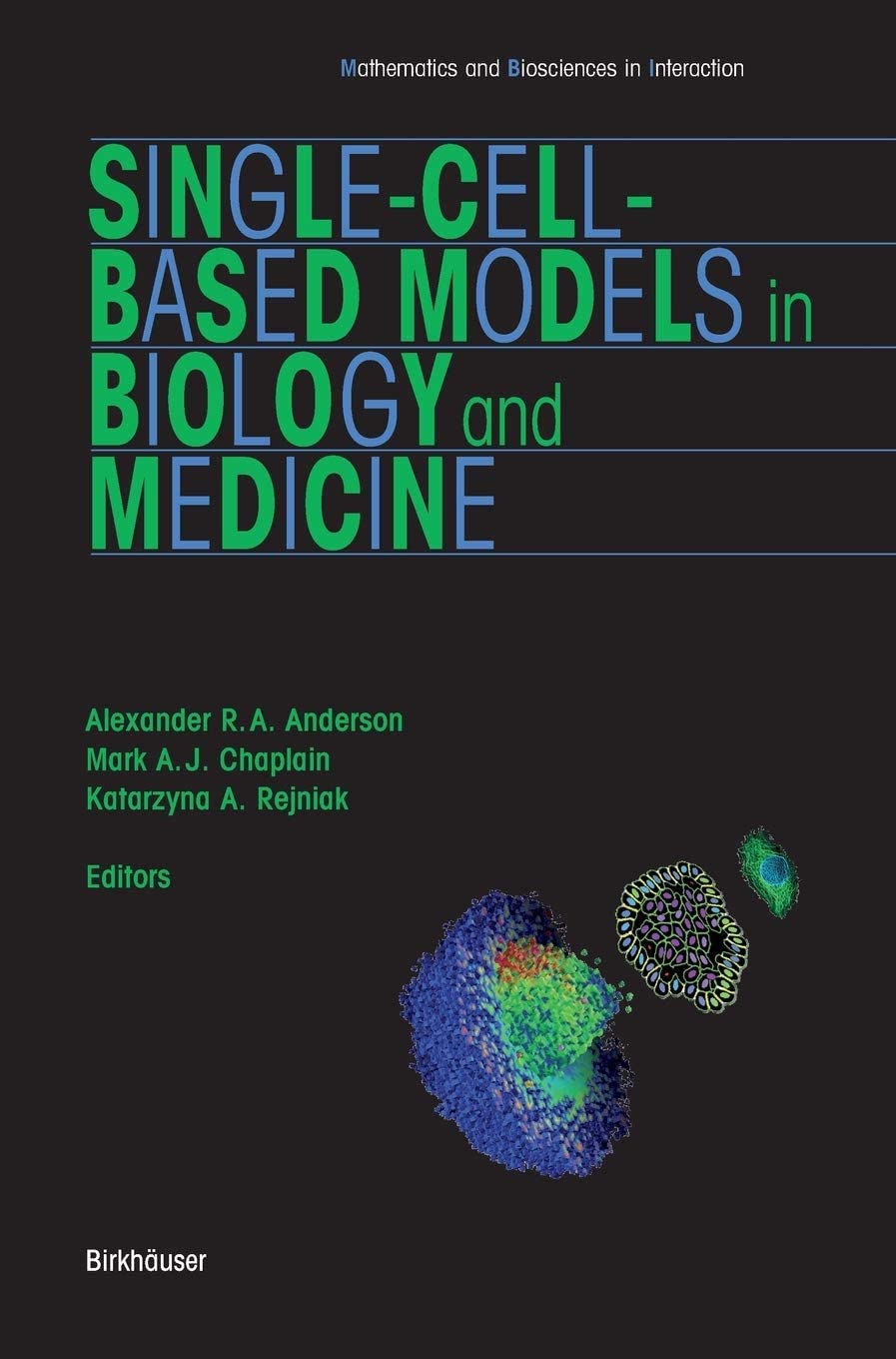 Single-Cell-Based Models in Biology and Medicine [With DVD]