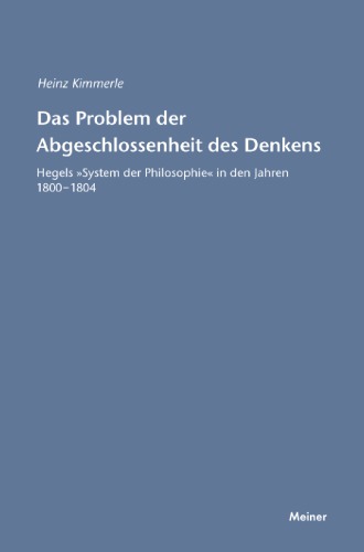 Das Problem der Abgeschlossenheit des Denkens Hegels "System der Philosophie" in den Jahren 1800-1804