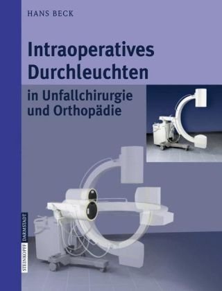 Intraoperatives Durchleuchten in Unfallchirurgie Und Orthopadie