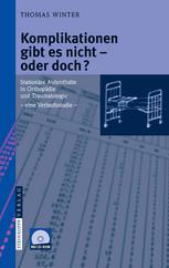 Komplikationen gibt es nicht - oder doch? : stationäre Aufenthalte in Orthopädie und Traumatologie ; eine Verlaufsstudie