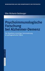 Psychoimmunologische Forschung bei Alzheimer-Demenz : Die Hypothese vorzeitiger Immunalterung als pathogenetischer Faktor