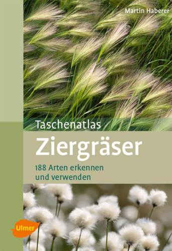 Taschenatlas Ziergräser 188 Arten erkennen und verwenden