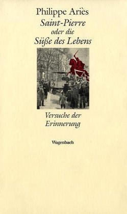 Saint-Pierre oder Die Süsse des Lebens : Versuche der Erinnerung